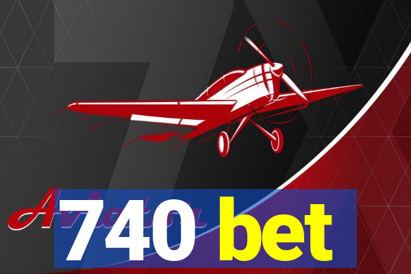 740 bet